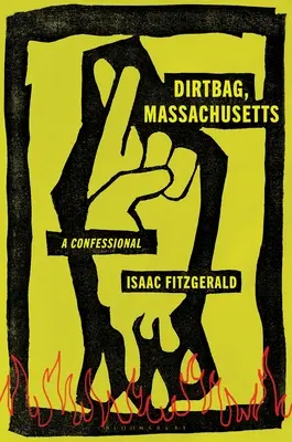 Dirtbag, Massachusetts : Une confession - Dirtbag, Massachusetts: A Confessional