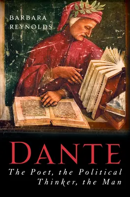 Dante : le poète, le penseur politique, l'homme - Dante: The Poet, the Political Thinker, the Man
