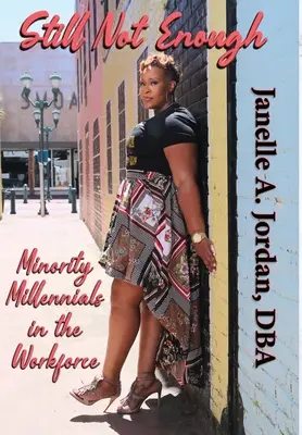 Toujours pas assez : Les minorités du millénaire sur le marché du travail - Still Not Enough: Minority Millennials in the Workforce