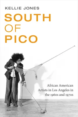 Au sud de Pico : Artistes afro-américains à Los Angeles dans les années 1960 et 1970 - South of Pico: African American Artists in Los Angeles in the 1960s and 1970s