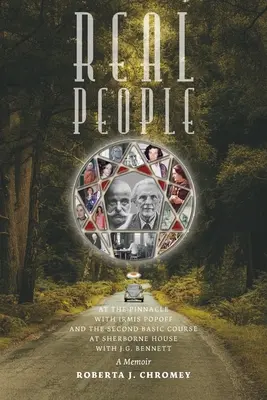 Real People : Au sommet avec Irmis Popoff et le deuxième cours de base à Sherborne House avec J.G. Bennett : un mémoire - Real People: At the Pinnacle with Irmis Popoff and the Second Basic Course at Sherborne House with J.G. Bennett: A Memoir