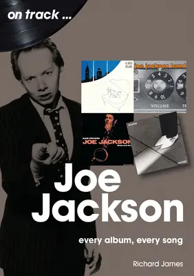 Joe Jackson : Chaque album, chaque chanson - Joe Jackson: Every Album Every Song