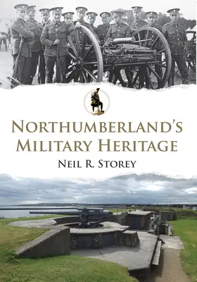 Le patrimoine militaire du Northumberland - Northumberland's Military Heritage