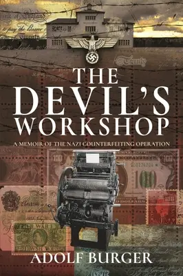 L'atelier du diable : Les mémoires de l'opération de contrefaçon nazie - The Devil's Workshop: A Memoir of the Nazi Counterfeiting Operation