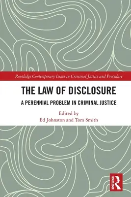 Le droit de la divulgation : Un problème permanent en justice pénale - The Law of Disclosure: A Perennial Problem in Criminal Justice