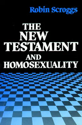 Le Nouveau Testament et l'homosexualité : Le contexte du débat contemporain - The New Testament and Homosexuality: Contextual Background for Contemporary Debate