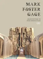 Mark Foster Gage : L'architecture en haute résolution - Mark Foster Gage: Architecture in High Resolution