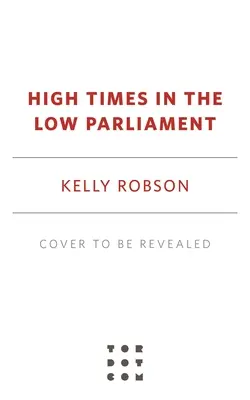 Des temps forts dans le bas Parlement - High Times in the Low Parliament