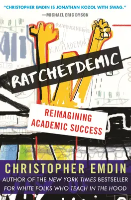 Ratchetdemic : Réimaginer la réussite scolaire - Ratchetdemic: Reimagining Academic Success