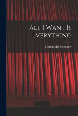 Tout ce que je veux, c'est tout - All I Want is Everything