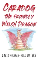 Caradog, le sympathique dragon gallois - Caradog the Friendly Welsh Dragon