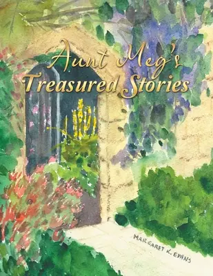 Les histoires de tante Meg - Aunt Meg's Treasured Stories