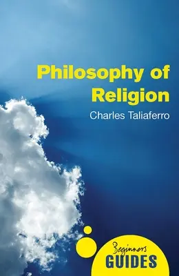 Philosophie de la religion : Guide du débutant - Philosophy of Religion: A Beginner's Guide