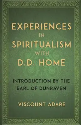 Expériences de spiritisme avec D.D. Home - Experiences in Spiritualism with D D Home