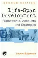 Le développement tout au long de la vie : Cadres, récits et stratégies - Life-Span Development: Frameworks, Accounts and Strategies