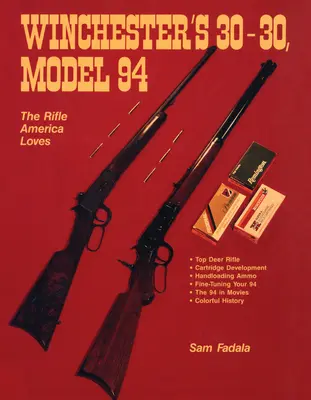 Le 30-30 de Winchester, modèle 94 : La carabine que l'Amérique aime - Winchester's 30-30, Model 94: The Rifle America Loves