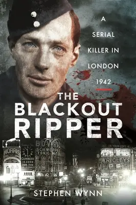 L'éventreur Blackout : Un tueur en série à Londres en 1942 - The Blackout Ripper: A Serial Killer in London 1942