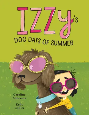 Les jours d'été des chiens d'Izzy - Izzy's Dog Days of Summer