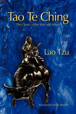 Tao Te Ching : Le Classique de la Voie et de la Vertu - Tao Te Ching: The Classic of the Way and Virtue