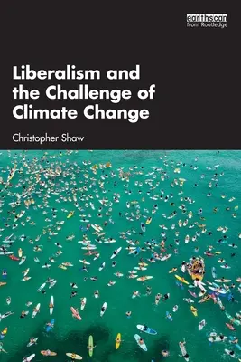 Le libéralisme et le défi du changement climatique - Liberalism and the Challenge of Climate Change