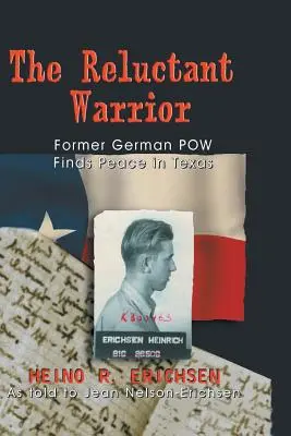Guerrier réticent : Un ancien prisonnier de guerre allemand trouve la paix au Texas - Reluctant Warrior: Former German POW Finds Peace in Texas