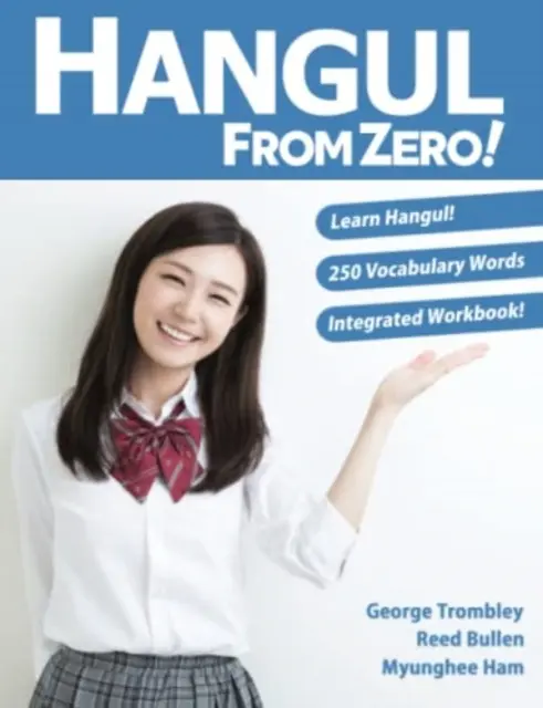 Hangul à partir de zéro ! Guide complet pour maîtriser le Hangul avec cahier d'exercices intégré et audio à télécharger - Hangul From Zero! Complete Guide to Master Hangul with Integrated Workbook and Download Audio