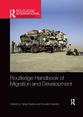 Routledge Handbook of Migration and Development (en anglais) - Routledge Handbook of Migration and Development