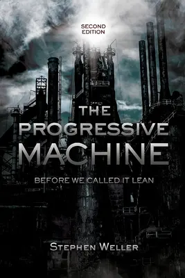 La machine progressive : Avant qu'on ne l'appelle « Lean » (allégé) - The Progressive Machine: Before We Called It Lean