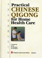 Qigong chinois pratique pour les soins de santé à domicile - Practical Chinese Qigong for Home Health Care