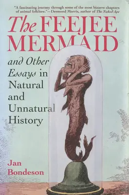 La sirène Feejee et autres essais d'histoire naturelle et non naturelle - Feejee Mermaid and Other Essays in Natural and Unnatural History