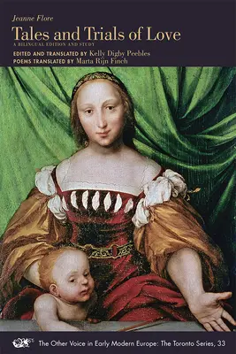 Contes et épreuves de l'amour, concernant la punition par Vénus de ceux qui méprisent l'amour véritable et dénoncent la souveraineté de Cupidon : Une édition bilingue et une étude V - Tales and Trials of Love, Concerning Venus's Punishment of Those Who Scorn True Love and Denounce Cupid's Sovereignty: A Bilingual Edition and Study V