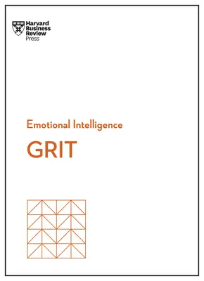 Grit (Série sur l'intelligence émotionnelle de la HBR) - Grit (HBR Emotional Intelligence Series)