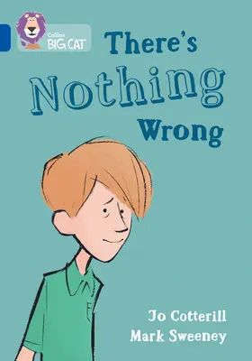 There's Nothing Wrong : Band 16/Sapphire (en anglais) - There's Nothing Wrong: Band 16/Sapphire