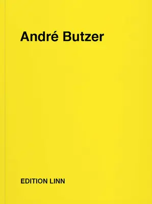 Andr Butzer : Communiqués de presse, lettres, conversations, textes, poèmes, 1994-2020 - Andr Butzer: Press Releases, Letters, Conversations, Texts, Poems, 1994-2020