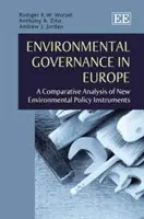 La gouvernance environnementale en Europe - Une analyse comparative des nouveaux instruments de politique environnementale - Environmental Governance in Europe - A Comparative Analysis of New Environmental Policy Instruments