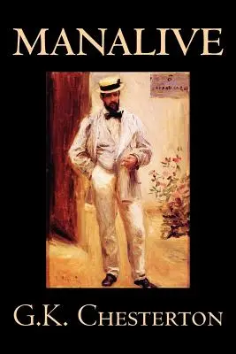 L'homme qui était jeudi : un cauchemar par G. K. Chesterton, Fiction, Littéraire - Manalive by G. K. Chesterton, Fiction, Literary