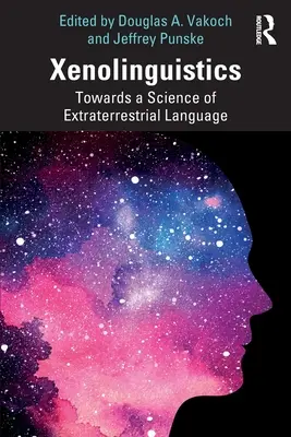 Xénolinguistique : Vers une science du langage extraterrestre - Xenolinguistics: Towards a Science of Extraterrestrial Language