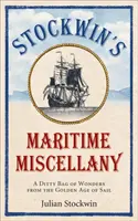 Stockwin's Maritime Miscellany - Un petit sac de merveilles de l'âge d'or de la voile - Stockwin's Maritime Miscellany - A Ditty Bag of Wonders from the Golden Age of Sail
