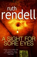 Sight For Sore Eyes - Un thriller psychologique qui fait froid dans le dos, écrit par la reine du crime, Ruth Rendell. - Sight For Sore Eyes - A spine-tingling and bone-chilling psychological thriller from the award winning Queen of Crime, Ruth Rendell