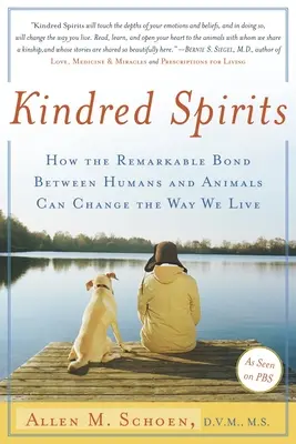 Kindred Spirits : Comment le lien remarquable entre les humains et les animaux peut changer notre façon de vivre - Kindred Spirits: How the Remarkable Bond Between Humans and Animals Can Change the Way We Live