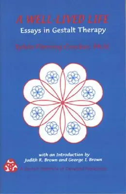 Une vie bien vécue : Essais de Gestalt-thérapie - A Well-Lived Life: Essays in Gestalt Therapy