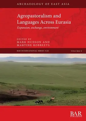 L'agropastoralisme et les langues à travers l'Eurasie : expansion, échange, environnement - Agropastoralism and Languages Across Eurasia: Expansion, exchange, environment