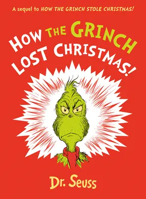 Comment le Grinch a perdu Noël ! - Une suite à Comment le Grinch a volé Noël ! - How the Grinch Lost Christmas! - A Sequel to How the Grinch Stole Christmas!