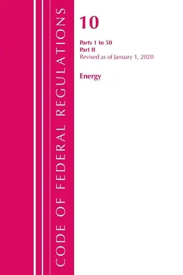 Code of Federal Regulations, Title 10 Energy 1-50, Révisé le 1er janvier 2020 : Partie 2 (Office of the Federal Register (U S )) - Code of Federal Regulations, Title 10 Energy 1-50, Revised as of January 1, 2020: Part 2 (Office of the Federal Register (U S ))