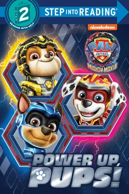 Le pouvoir, les chiots (La Patrouille : le film puissant) - Power Up, Pups! (Paw Patrol: The Mighty Movie)