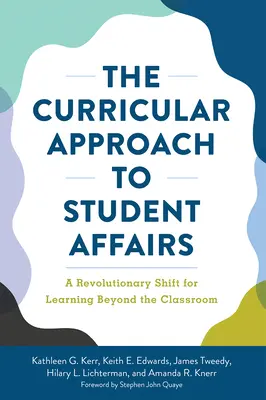 L'approche curriculaire des affaires étudiantes : Un changement révolutionnaire pour l'apprentissage au-delà de la salle de classe - The Curricular Approach to Student Affairs: A Revolutionary Shift for Learning Beyond the Classroom