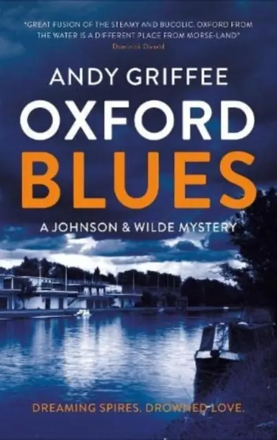 Oxford Blues - Des flèches qui font rêver. Sales secrets. Un roman noir sur le canal. - Oxford Blues - Dreaming spires. Dirty secrets. A canal noir novel.