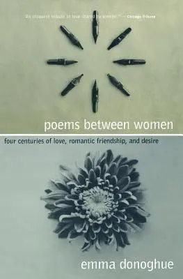 Poèmes entre femmes : Quatre siècles d'amour, d'amitié romantique et de désir - Poems Between Women: Four Centuries of Love, Romantic Friendship, and Desire