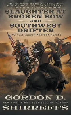 Slaughter at Broken Bow et Southwest Drifter : Deux longs romans western - Slaughter at Broken Bow and Southwest Drifter: Two Full Length Western Novels