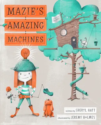 Les incroyables machines de Mazie - Mazie's Amazing Machines